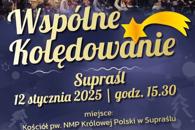 Koncert Kolęd - 12 stycznia 2025 r., o 15.30.!